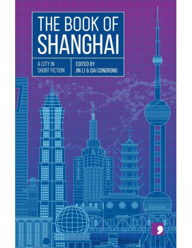 The Book of Shanghai : A City in Short Fiction