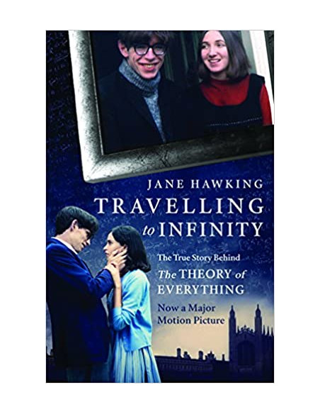 Travelling to Infinity : The True Story Behind the Theory of Everything