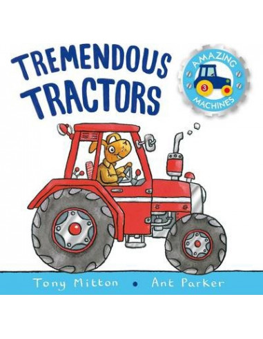 Amazing Machines: Tremendous Tractors