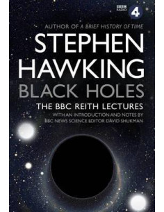 Black Holes: The Reith Lectures