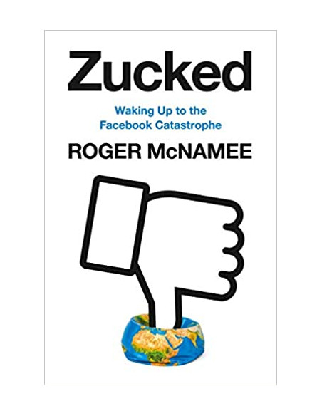 Zucked : Waking Up to the Facebook Catastrophe