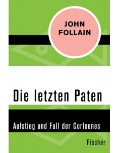 Die letzten Paten : Aufstieg und Fall der Corleones