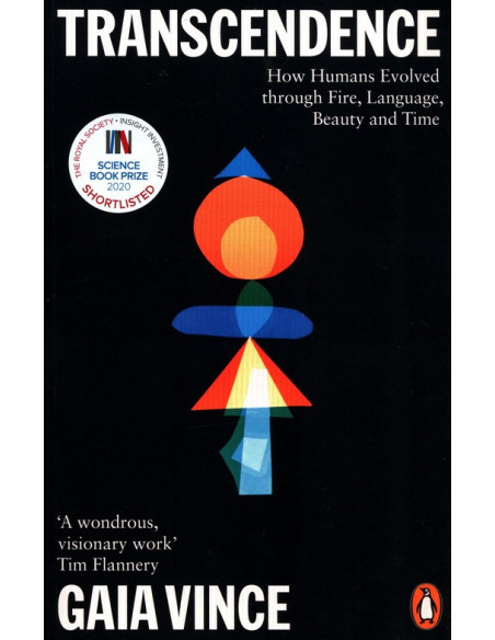 Transcendence : How Humans Evolved through Fire, Language, Beauty, and Time