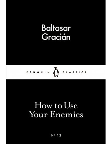 How to Use Your Enemies