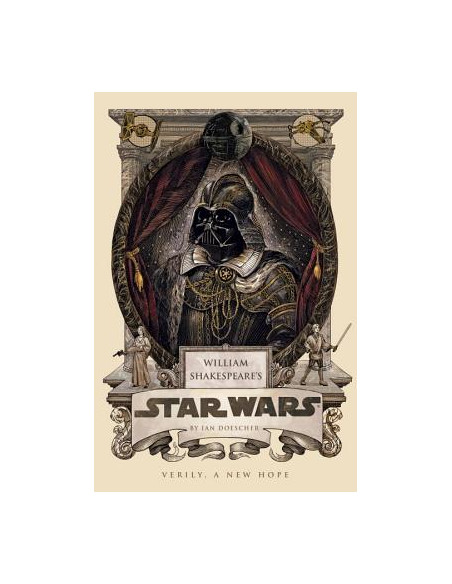 William Shakespeare's Star Wars : Verily, A New Hope