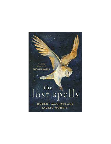 The Lost Spells : An enchanting, beautiful book for lovers of the natural world