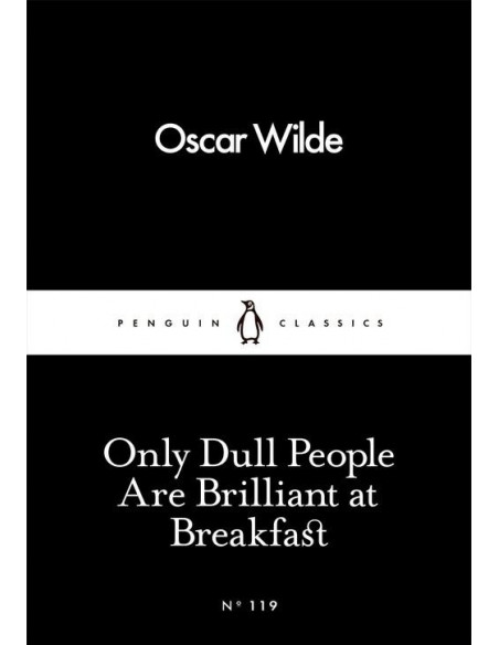 Only Dull People Are Brilliant at Breakfast