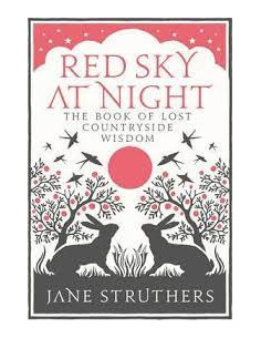 Red Sky at Night : The Book of Lost Country Wisdom