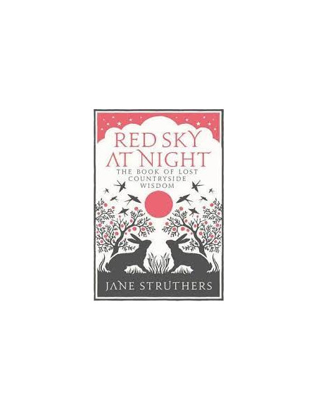 Red Sky at Night : The Book of Lost Country Wisdom