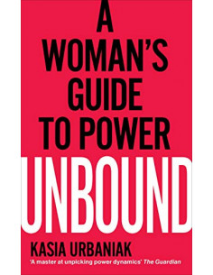 Unbound : A Woman's Guide To Power
