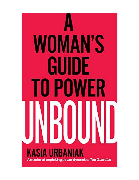 Unbound : A Woman's Guide To Power