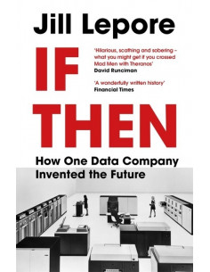 If Then : How One Data Company Invented the Future