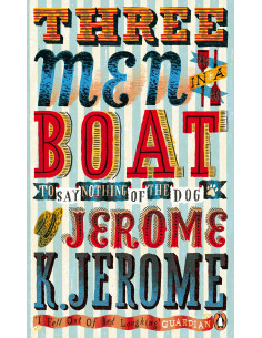 Three Men in a Boat : To Say Nothing of the Dog!