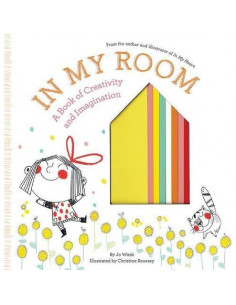 In My Room : A Book of Creativity and Imagination