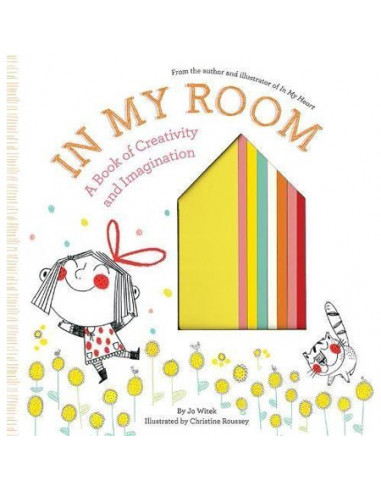 In My Room : A Book of Creativity and Imagination