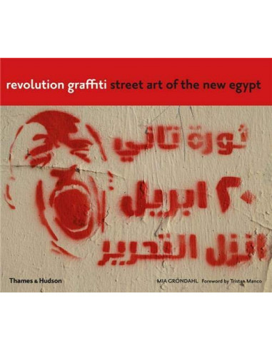 Revolution Graffiti : Street Art of the New Egypt