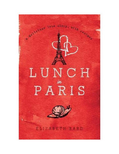 Lunch in Paris : A Delicious Love Story, with Recipes