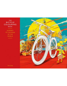 The Bicycle Colouring Book : Journey to the Edge of the...