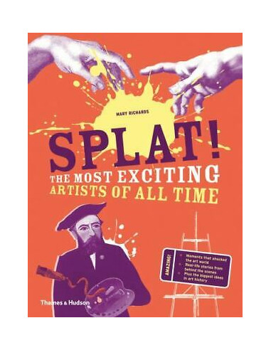 Splat! : The Most Exciting Artists of All Time