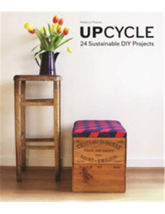 Upcycle : 24 Sustainable...