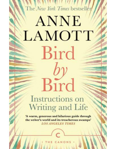 Bird by Bird : Instructions on Writing and Life