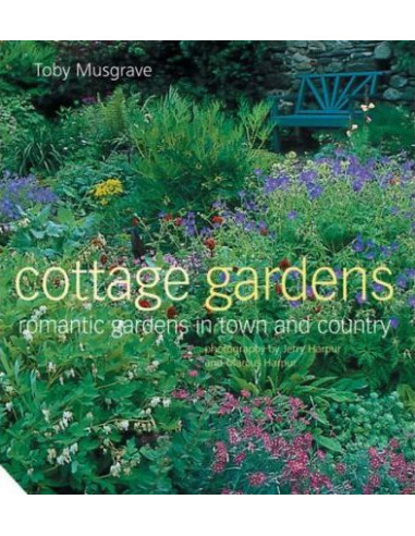 Cottage Gardens : Romantic Gardens in Town and Country