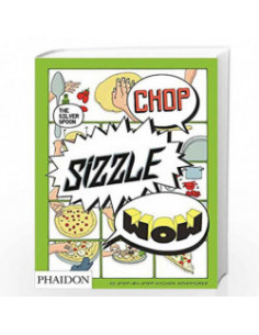 Chop, Sizzle, Wow : The...