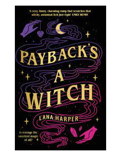 Payback's a Witch: an absolutely spellbinding romcom