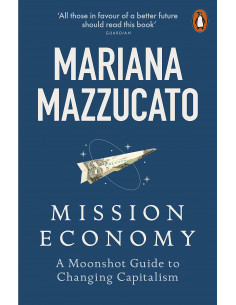 Mission Economy : A Moonshot Guide to Changing Capitalism