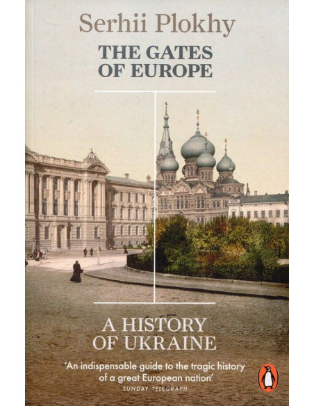 The Gates of Europe : A History of Ukraine