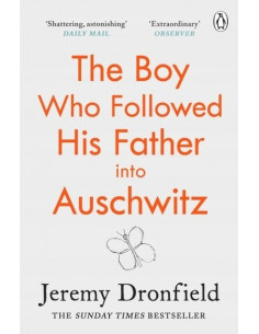 The Boy Who Followed His Father into Auschwitz