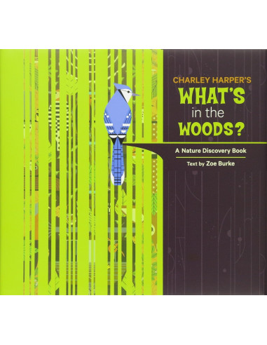 Charley Harper's What's in the Woods? a Nature Discovery Book