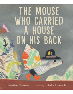 The Mouse Who Carried a House on His Back