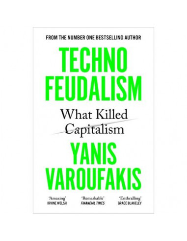 Technofeudalism What Killed Capitalism