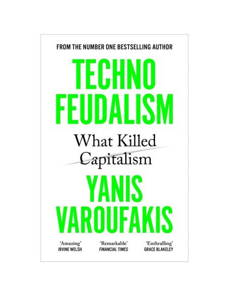 Technofeudalism What Killed Capitalism