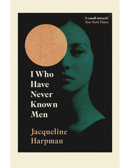 I Who Have Never Known Men